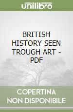 BRITISH HISTORY SEEN TROUGH ART  -  PDF