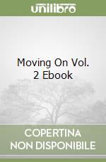 Moving On Vol. 2 Ebook libro