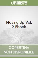 Moving Up Vol. 2 Ebook libro