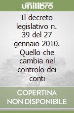 Il decreto legislativo n. 39 del 27 gennaio 2010. Quello che cambia nel controlo dei conti libro