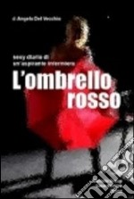 L'ombrello rosso. Sexy diario di un'aspirante infermiera libro