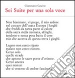 Sei suite per una sola voce libro