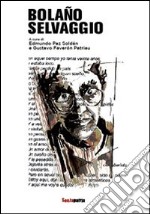 Bolaño selvaggio