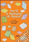 Dov'è il taccuino di Ilaria? libro