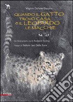 Quando il gatto trovò casa e il leopardo le macchie libro