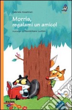 Morris, regalami un amico! libro