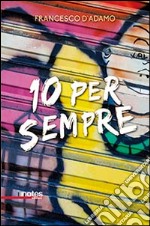 10 per sempre libro