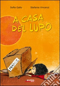 A casa del lupo. Ediz. illustrata