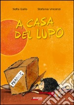 A casa del lupo. Ediz. illustrata libro