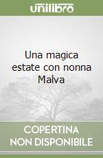 Una magica estate con nonna Malva libro