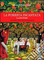 La foresta incantata e altre storie libro