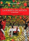 La foresta incantata e altre storie libro