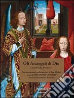 Gli arcangeli di Dio. Un invito alla devozione