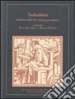 Trobadores. Database della lirica galego-portoghese. Ediz. italiana, inglese e portoghese. Con CD-ROM