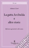 La gatta Arcibalda e altre storie libro