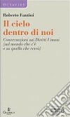 Il cielo dentro di noi. Conversazioni sui diritti umani (sul mondo che c'è e su quello che verrà) libro