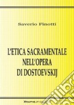 L'etica sacramentale nell'opera di Dostoevskij