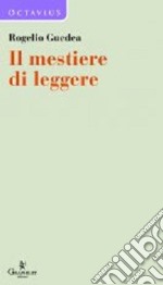 Il mestiere di leggere libro