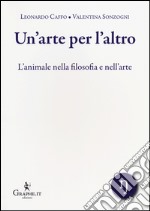 Un'arte per l'altro. L'animale nella filosofia e nell'arte