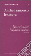 Anche Francesco le diceva. Una riflessione sociolinguistica sull'uso delle parolacce libro di Fioretto Natale