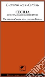 Cecilia. Comunità anarchica sperimentale. Un episodio d'amore nella colonia «Cecilia»