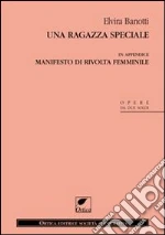 Una ragazza speciale. In appendice Manifesto di Rivolta femminile libro