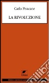 La rivoluzione libro di Pisacane Carlo