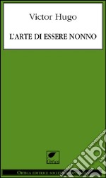 L'arte di essere nonno libro