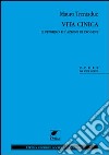 Vita cinica. Il pensiero e l'azione di Diogene libro di Trentadue Mauro