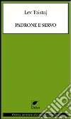 Padrone e servo libro