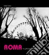 Roma. The pleasure of the eyes. Ediz. illustrata libro