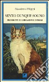 Sento dunque sogno. Frammenti di liberazione animale libro di Filippi Massimo