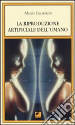 La riproduzione artificiale dell'umano libro