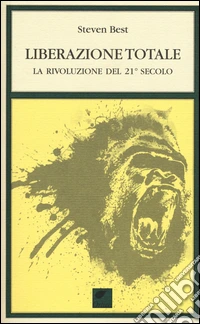 Liberazione totale. La rivoluzione del 21° secolo