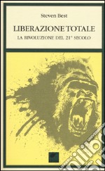 Liberazione totale. La rivoluzione del 21° secolo