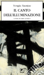 Il canto dell'illuminazione. Ediz. integrale libro