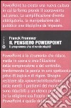 Il pensiero PowerPoint. Il programma che ci rende stupidi libro