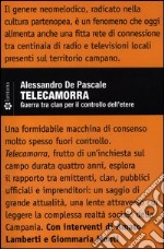 Telecamorra. Guerra tra clan per il controllo dell'etere libro