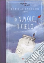 Le nuvole, il cielo. Disegniamo insieme!. Vol. 1