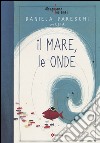 Il mare, le onde. Disegniamo insieme!. Vol. 2 libro di Pareschi Daniela Elia