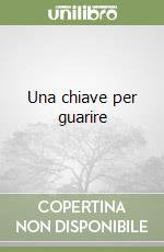 Una chiave per guarire libro
