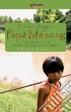 Papà Mekong libro