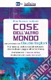 Cose dell'altro mondo. Conversando con Claudio Baglioni tra musica, Web e social network, storie di un viaggio oltre frontier@ libro di Valenti Gianfranco