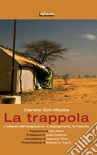 La trappola. L'odissea dell'emigrazione, il respingimento, la rinascita