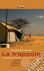 La trappola. L'odissea dell'emigrazione, il respingimento, la rinascita libro