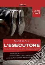 L'esecutore. Francia, 1981. Il boia racconta la fine dell'era della ghigliottina. Con DVD