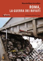 Roma, la guerra dei rifiuti libro