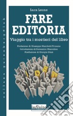 Fare editoria. Viaggio tra i mestieri del libro