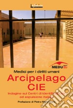 Arcipelago CIE. Indagine sui centri di identificazione ed espulsione italiani libro