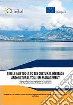 Skills and tools to the cultural heritage and cultural tourism management libro